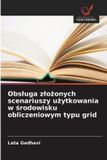 Obsluga OmniScriptum SRL Obsluga zlożonych scenariuszy użytkowania w środowisku obliczeniowym typu grid