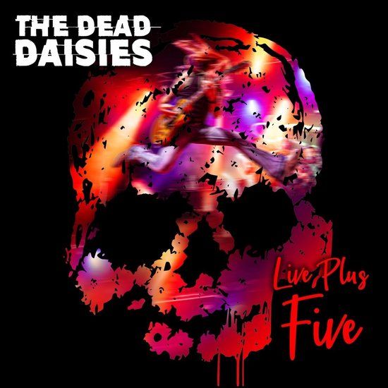 Dead Daisies, The Dead Daisies Live Plus Five