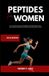 PEPTIDES Independently Published PEPTIDES FOR WOMEN 2026 Edition Paperback