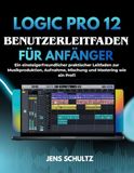 Logic Pro 12 Benutzerleitfaden Für Anfänger