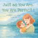 Just as You Are, You Are Perfect !: A Mother’s Love Letter to Her Son