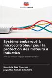 Système OmniScriptum SRL Système embarqué à microcontrôleur pour la protection des moteurs à induction: Avec du code en langage assembleur 8051