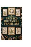 PRESSED BOTANICAL FRAME ART: Nature Crafts And Decorative Art