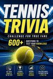 Tennis The Tennis Fan Collection Tennis Trivia Challenge for True Fans Paperback