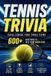 Tennis The Tennis Fan Collection Tennis Trivia Challenge for True Fans Paperback