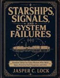 Starships, Signals, and System Failures Starships, Signals, and System Failures