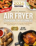 Super Easy Air Fryer Cookbook
