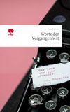 Worte Storylution GmbH Worte der Vergangenheit. Life is a Story - story.one Hardcover