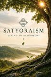 Satyoraism: Living in Alignment: 1