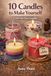 10 Candles to Make Yourself – Craft Your Own Candles