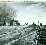 Sonic Rendezvous Alex Francis Mackay - A Lifelong Home (CD)