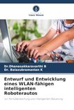 Entwurf OmniScriptum SRL Entwurf und Entwicklung eines WLAN-fähigen intelligenten Roboterautos