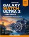 Galaxy Watch Ultra 2 User Guide Paperback