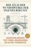 Der Atlas Der Wunderwerke Der Ingenieurskunst