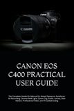 CANON EOS C400 PRACTICAL USER GUIDE