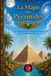 La Magie des Pyramides