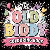 The Old Biddy Coloring Book: Funny & Relatable Coloring for Women Who Are Old Before Their Time, perfect for mums nana or any women.