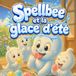 Spellbee Summer Ice Cream: A Fresh and Sparkling Story for Little Readers