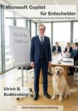 Microsoft Copilot für Entscheider: Strategie, Governance und DSGVO-Compliance für CISOs, IT-Leiter und Datenschutzbeauftragte