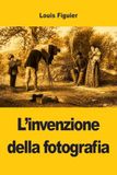 L'invenzione della fotografia