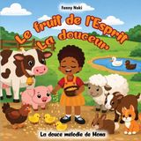 Les Fruits de l'Esprit-Le fruit de l'Esprit LA DOUCEUR Paperback
