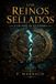 Los Reinos Sellados: A un Paso la Guerra