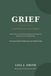 Grief: Learning to Live Again: What 25 Years as a Professional Medium Have Taught Me About Love, Loss & What Remains