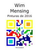 Wim Mensing Pinturas de 2016 Paperback