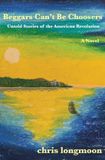 Beggars Independently Published Untold Stories of the American Revolution- Beggars Can't Be Choosers