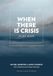 When There Is Crisis Study Guide: For Personal Reflection & Group Discussion