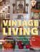 Vintage Living: Créer une belle maison avec des objets précieux du passé Relié