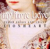 Lionheart Ensemble My Fayre Ladye: Tudor Songs And Chant (CD)