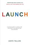 LAUNCH: A practical guide to understanding your ADHD brain and building a life that works for you