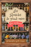Le livre essentiel de l'herboristerie faite maison: les meilleurs remèdes de grand-mère à base de plantes, huile essentielle, ...