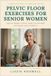 Pelvic Floor Exercises for Senior Women