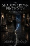 The Libri GmbH The Shadow Crown Protocol: Recovering from Family Manipulation Paperback
