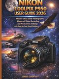 Nikon Coolpix P950 User Guide 2026
