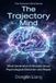 The Trajectory Mind: What Generative AI Reveals About Psychological Distortion and Repair