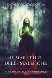 Il martello delle malefiche. Il richiamo degli apostoli (Vol. 2)