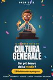 Prof Quiz Cultura Generale: 280 domande per scoprire se sei più bravo della media