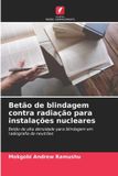Betão Edicoes Nosso Conhecimento Betão de blindagem contra radiação para instalações nucleares