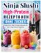 Ninja Slushi High Protein Rezeptbuch ohne Zucker