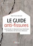 Le guide anti-fissures: Construire et rénover pour protéger sa maison à vie des sols argileux