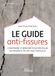 Le guide anti-fissures: Construire et rénover pour protéger sa maison à vie des sols argileux