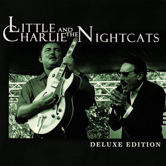 Little Charlie & Nightcats - Little Charlie & Nightcats (Deluxe Edition) - CD