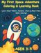 My First Space Adventure Coloring Book for Kids Ages 3-5: Fun Planet Coloring Pages with Easy Space Facts About Rockets, Stars & Black Holes