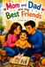 Mom and Dad Are My Best Friends: Celebrating the Special Bond Between Parents and Their Child.
