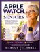 APPLE WATCH GUIDE FOR SENIORS