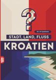Stadt, Land, Fluss, Kroatien: 60 Spielblöcke A4 - Geschenk für Kroatienfans - Quiz | Spiel Kroatienurlaub