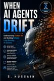 WHEN AI AGENTS DRIFT: Understanding Context Rot and Building Reliable Long-Running AI Systems